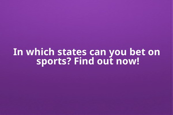 In which states can you bet on sports? Find out now! In which states can you bet on sports? Find out now!